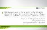 Oral health status, needs and risk determinants of caries in 3-15 year old recent immigrant and refugee children in saskatchewan