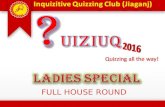 QUIZIUQ 2016 - OPEN QUIZ (FINALS - ROUND 1 - LADIES SPECIAL ROUND)
