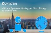 AWS and Dynatrace: Moving your Cloud Strategy to the Next Level