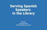 Garcia-Febo: Serving Spanish Speakers in the Library Workshop