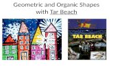 Tar beach and geometric and organic shapes