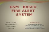 Gsm based fire alert system