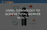 Using Technology To Achieve Total Worker Health