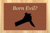 Born Evil?