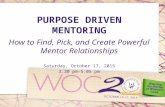 Purpose-Driven Mentoring: How to Find, Pick, and Create Powerful Mentor Relationships