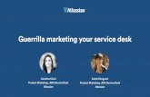 Guerilla marketing your service desk
