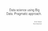 Data science on Big Data. Pragmatic approach.