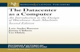 The Datacenter as a Computer The Data as a Com The Da as a Com