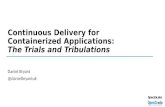O'Reilly 2016: "Continuous Delivery with Containers: The Trials and Tribulations" By Daniel Bryant