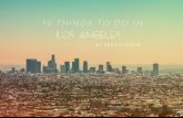 10 things to Do In Los Angeles by Sergio Ristie
