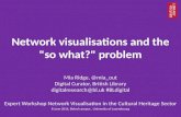 Network visualisations and the ‘so what?’ problem