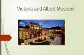 Victoria and albert museum