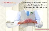 Wedding cufflinks serve to add a definite genre element to the groom