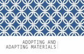 Adopting and Adapting Materials