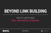 Beyond Link Building - Using PR to fuel your digital strategy