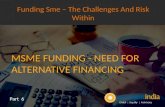 Funding Sme – The Challenges And Risk Within - MSME FUNDING - NEED FOR ALTERNATIVE FINANCING - Part - 6