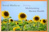 Social media re: dating, multitasking, and mental health