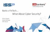 Banks v FinTech…. What About Cyber Security? by Roman Sologub, General Manager, ISSP Ukraine