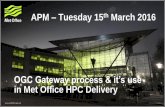 OGC gateway process and it's use in Met Office HPC delivery
