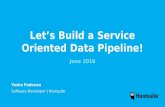 Let's Build a Service Oriented Data Pipeline!