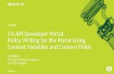 Pre-Con Ed: CA API Developer Portal: Policy Writing for the Portal Using the New Context Variables and API Key Custom Fields