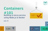 Containers #101 Meetup: Building a micro-service using Node.js and Docker - Part #1