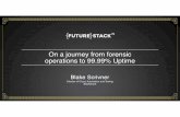 On a Journey from Forensic Operations to 99.99 Uptime