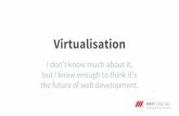 Virtualisation - Vagrant and Docker