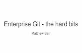 DOES SFO 2016 - Matthew Barr - Enterprise Git - the hard bits