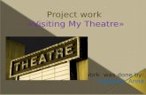 Project work "Visiting My Theatre"
