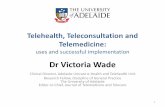 Dr. Tory Wade - Adelaide Unicare - Telehealth, teleconsultation and telemedicine; its uses and successful implementation to large scale businesses.