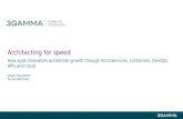 Architecting for speed - how agile innovators accelerate growth through microservices (3gamma)