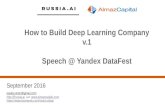 How to build deep learning company, v.1, Sept 2016, speech @ yandex datafest