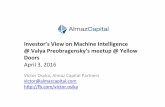 Investor's View on Machine Intelligence startups, 1.0, @YellowDoors meetup April 2016