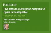 5 Reasons Enterprise Adoption of Spark is Unstoppable by Mike Gualtieri