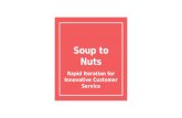 Soup to Nuts: Rapid Iteration for Innovative Customer Service