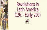 19c early20c revolutionsinlatinamerica