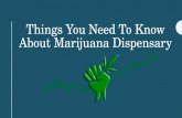 Things You Need To Know About Marijuana Dispensary