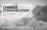 Change Communication - Communicate to Engage