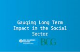 Gauging Long Term Impact in the Social Sector