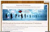 Sms broadcast services with maximize it solutions