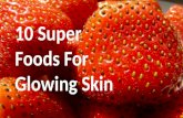 10 Super Foods For Glowing Skin