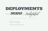 Deployments... from dreaded to delightful.