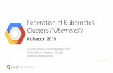 Federation of Kubernetes Clusters (a.k.a. "Ubernetes") - KubeCon 2015 slides - Quinton Hoole