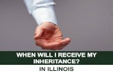 When Will I Receive My Inheritance in Illinois