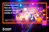 Embracing mobile: How can we track customer interaction outside of the PC?