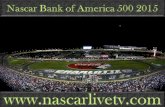 Watch live nascar Bank of America 500 2015 live streaming