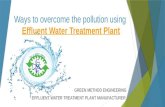 Ways to overcome the pollution using effluent water treatment