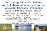 " Developing rice varieties with enhanced adaptation to lowland farming systems: Case studies from South Asia "