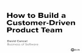 How to Build a Customer-Driven Product Team
